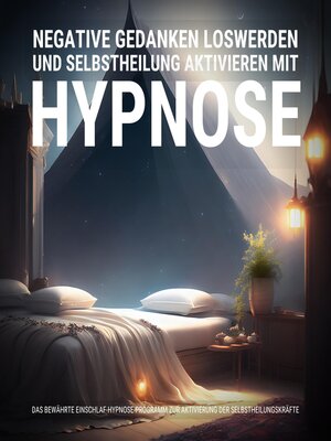 cover image of Negative Gedanken loswerden und Selbstheilung aktivieren mit Hypnose